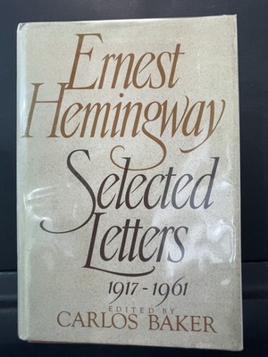 Ernest Hemingway Selected Letters 1917-1961 Carlos Baker Hardcover 1981
