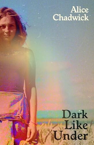 Dark Like Under by Alice Chadwick (Paperback, 2025)