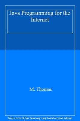 Java Programming for the Internet: A Guide to Creating Dynamic, 