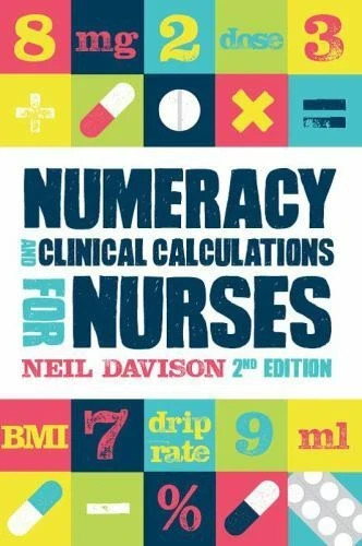 NUMERACY & CLINICAL CALCULATIONS FOR NURSES - 2nd ED  - VGC - FREEPOST