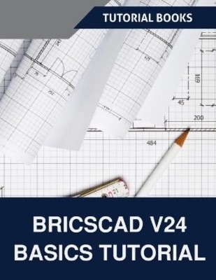 Tutorial Books BricsCAD V24 Basics Tutorial (Taschenbuch) (US IMPORT)