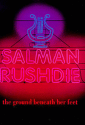 The Ground Beneath Her Feet by Salman Rushdie The Ground Beneath Her Feet by Salman Rushdie