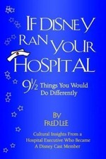 If Disney Ran Your Hospital: 9 1/2 Things You...