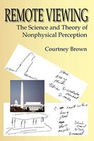 Courtney Brown - Remote Viewing The Science And Theory Of Nonphysica - G245Z