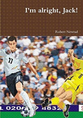 I'm Alright, Jack! by Robert Newrad (2015, Trade Paperback)