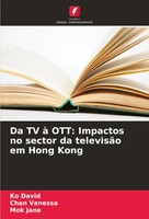 Ko David (U. A.) | Da TV à Ott: Impactos No Sector Da TelevisãO Em Hong Kong