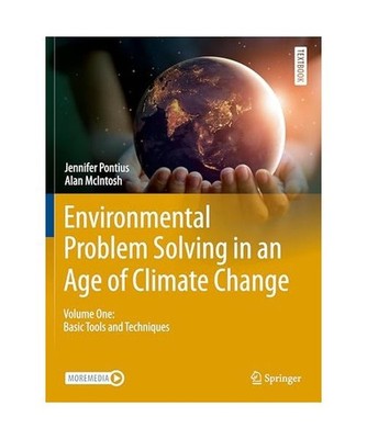 Environmental Problem Solving in an Age of Climate Change: Volume One: Basic Too