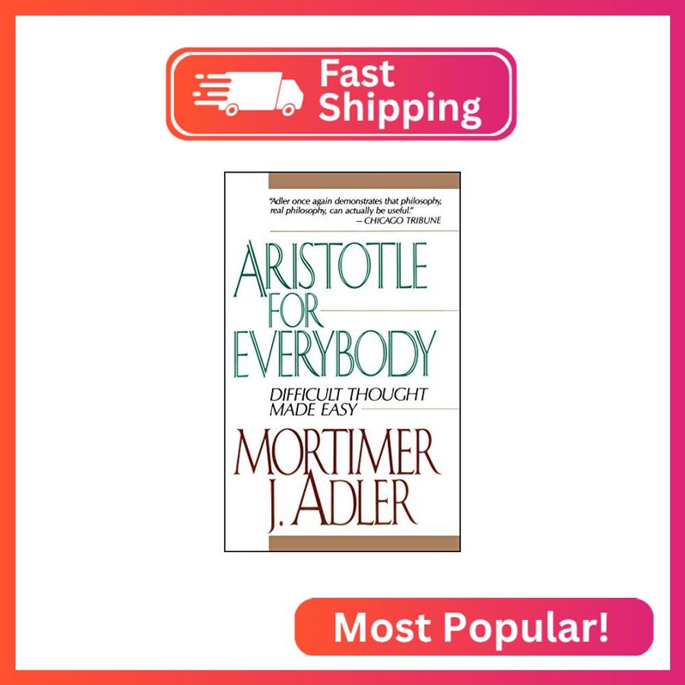 Aristotle for Everybody: Difficult Thought Made Easy