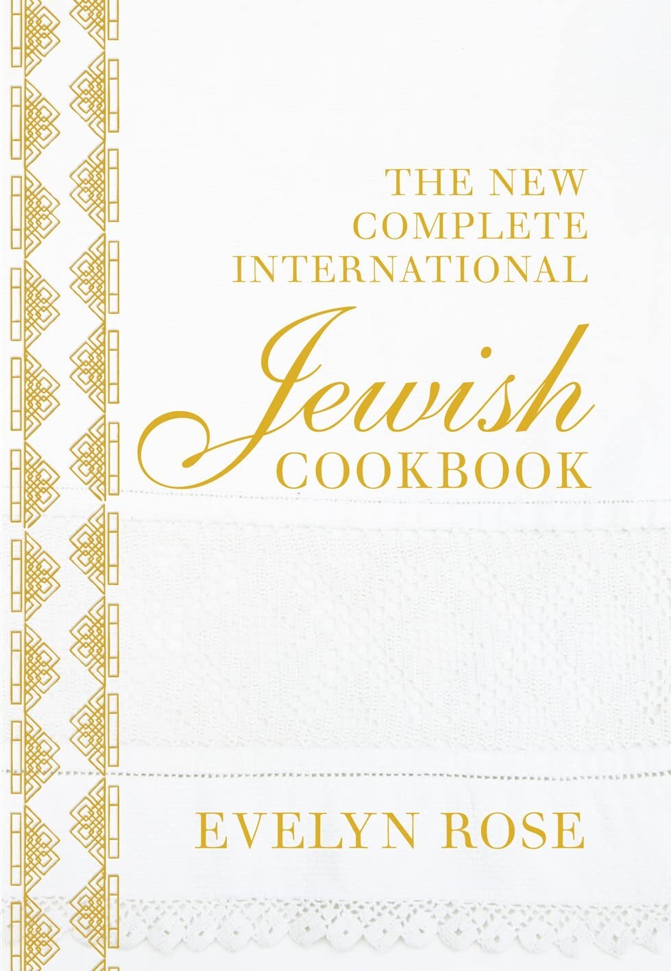 The New Complete International Jewish Cookbook by Evelyn Rose (Hardcover)
