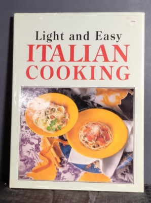 Light and Easy Italian Cooking Hardcover Illustrated Cookbook Italian Recipes