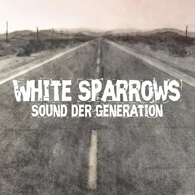 White Sparrows - Sound der Generation
