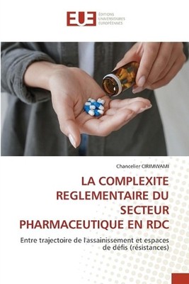 La Complexite Reglementaire Du Secteur Pharmaceutique En Rdc by Chancelier Cirim