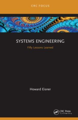 Systems Engineering : Fifty Lessons Learned, Hardcover by Eisner, Howard, Bra...