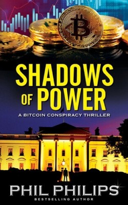 Schatten der Macht: Ein Bitcoin-Verschwörungsthriller von Philips, Phil
