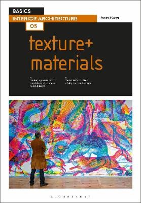 Basics Interior Architecture 05: Texture + Materials - 9781350160507