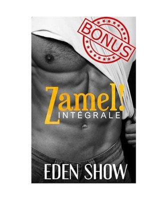 Zamel ! Version complète ! Intégrale + Bonus: Dark romance MM, Show, Eden