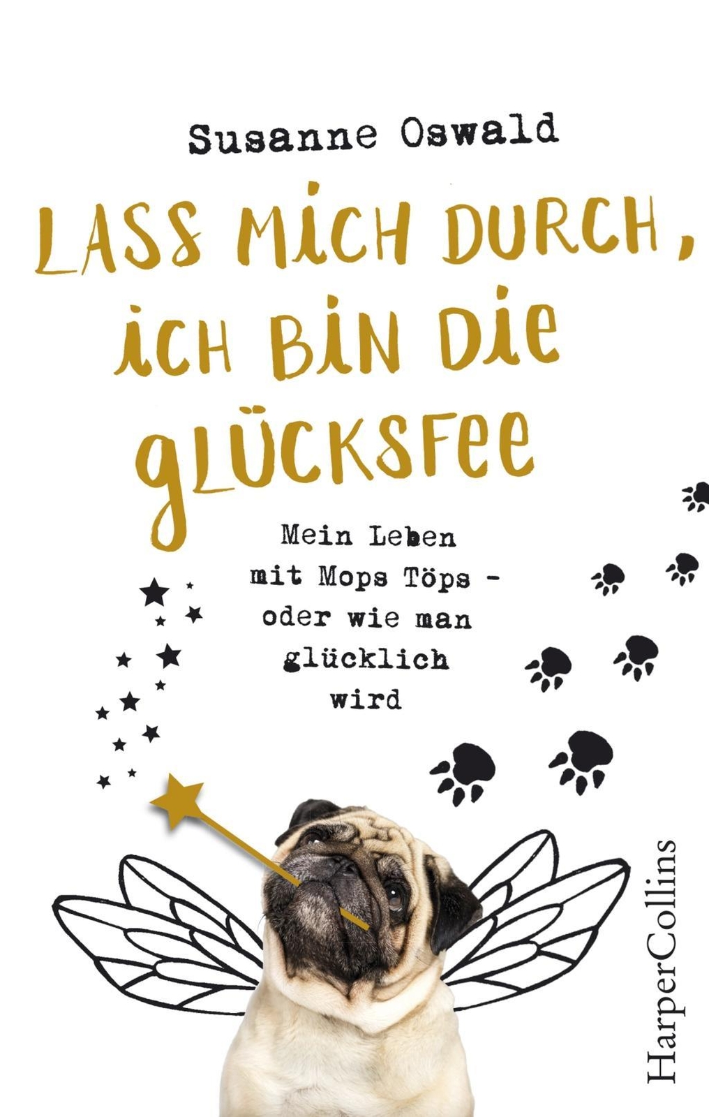 Thumbnail - Lass Mich Durch, Ich Die Glücksfee - Mein Leben Mit Mops Töps - Oder