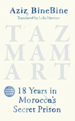 Tazmamart : 18 Years in Morocco's Secret Prison by Aziz BineBine (2021,...