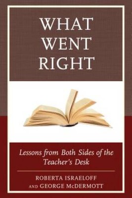 What Went Right: Lessons from Both Sides of the Teachers Desk - GOOD
