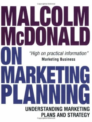 Malcolm McDonald on Marketing Planning: Understanding Marketing 