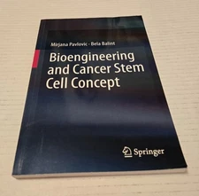 Bioengineering and Cancer Stem Cell Concept  by Mirjana Pavlovic Bela Balint