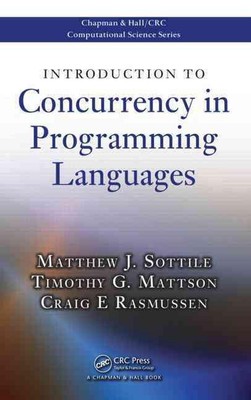 Introduction to Concurrency in Programming Languages by Matthew J. Sottile (Engl
