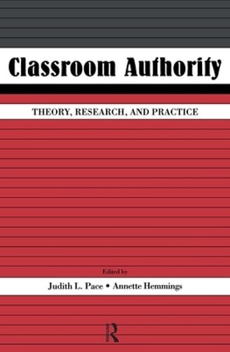 Classroom Authority: Theory, Research, and Practice by Judith L Pace: New