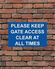 Please Keep Gate Access Clear At All Times Metal Sign Safety Warning Notice