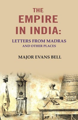 The Empire in India: letters from Madras and other Places [Hardcover]