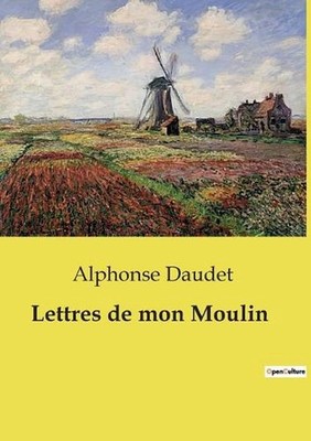 Lettres de mon Moulin by Alphonse Daudet (French) Paperback Book