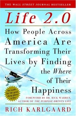 Life 2.0: How People Across America Are Transforming Their Lives by Finding the