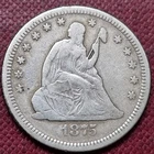 1875 S Seated Liberty Quarter 25c Better Grade VF + #96101