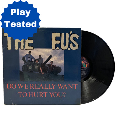 The F.U.'S Do We Really Want To Hurt You LP Vinyl 1984 Gasatanka Records E-1109
