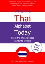 Write the Thai Alphabet Today: Learn the Thai Alphabet and How to Write