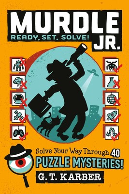 Murdle Jr.: Ready, Set, Solve! | G. T. Karber | Taschenbuch | Murdle Jr. Puzzles