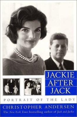 Jackie After Jack: Portrait of the - hardcover, Christopher P Anders, 0688153127