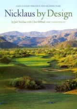 Nicklaus by Design: Golf Course Strategy and Architecture - Hardcover - GOOD