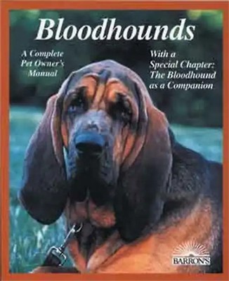 Bloodhounds Bloodhounds: Everything About Purchase, Care, Nutrition, Breeding, B