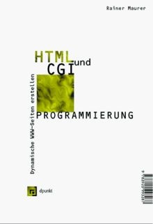 HTML und CGI-Programmierung, m. CD-ROM von Rainer Maurer | Buch | Zustand gut