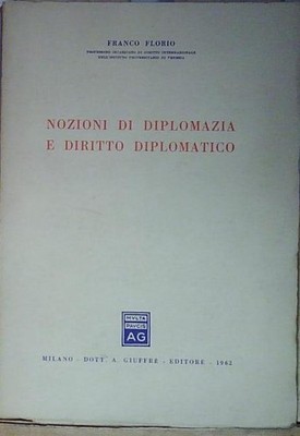 Florio franco NOZIONI DI DIPLOMAZIA E DIRITTO DIPLOMATICO Giuffrè