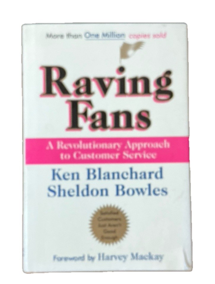 Raving Fans: A Revolutionary Approach To Customer Service