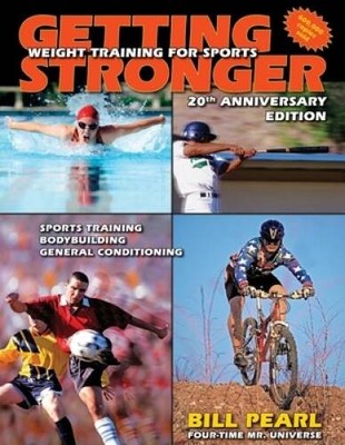 Getting Stronger: Weight Training for Sports - Paperback By Pearl, Bill - GOOD