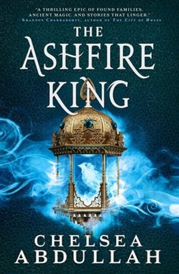 The Ashfire King by Chelsea Abdullah: Used
