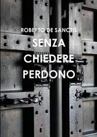 Senza Chiedere Perdono | Roberto De Sanctis | Taschenbuch | Italienisch | 2017