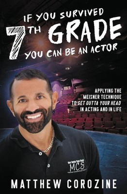 If You Survived 7th Grade, You Can be an Actor Matthew Corozine Taschenbuch 2022