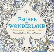 Escape to Wonderland: A Colouring Book Adventure: I... | Buch | Zustand sehr gut