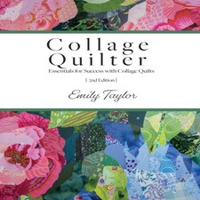 Image of Collage Quilter Essentials for Success with Collage Quilts Emily