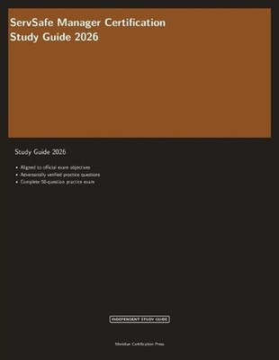 ServSafe Manager Certification Study Guide 2026: Complete Exam Prep with Practic