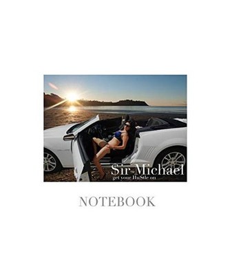 $ir Michael sexy vixen  get  your hustle on  blank page notebook: $ir Michael se