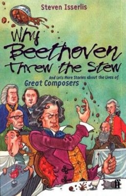 Steven Isserlis Why Beethoven Threw the Stew (Taschenbuch)